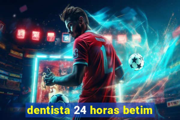 dentista 24 horas betim